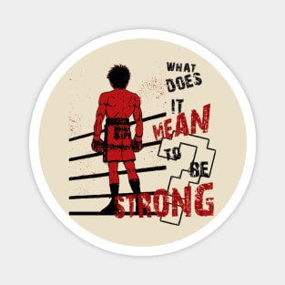 Ippo the boxer  What does it mean to be strong Magnet